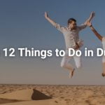 top 12 things to do in Dubai