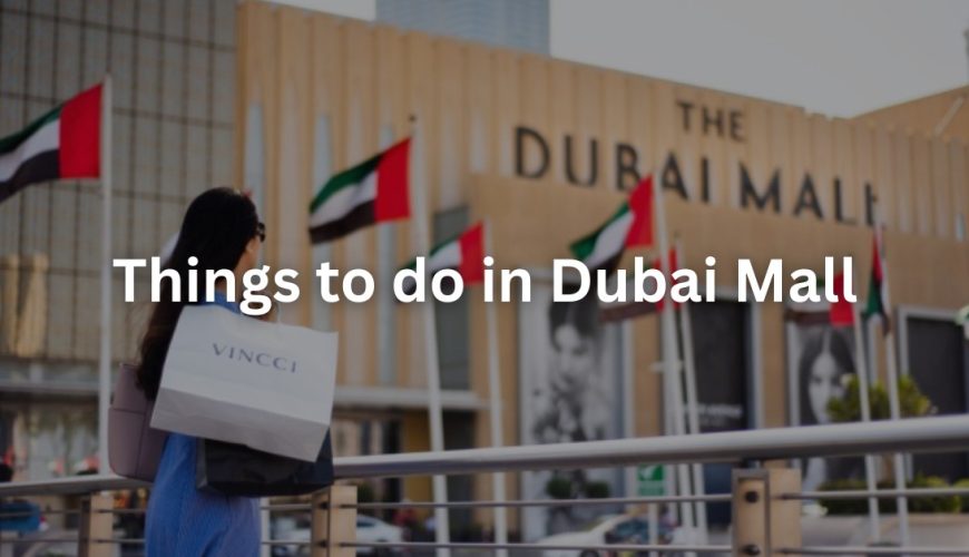 things to do in Dubai mall