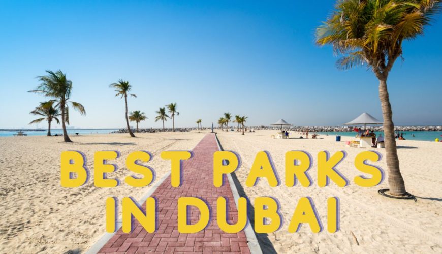 best parks in Dubai