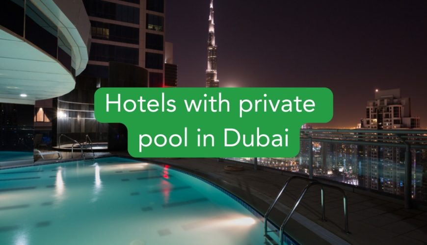 Hotels with private pool in Dubai