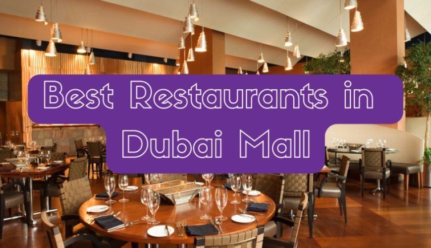 Best restaurants in Dubai mall