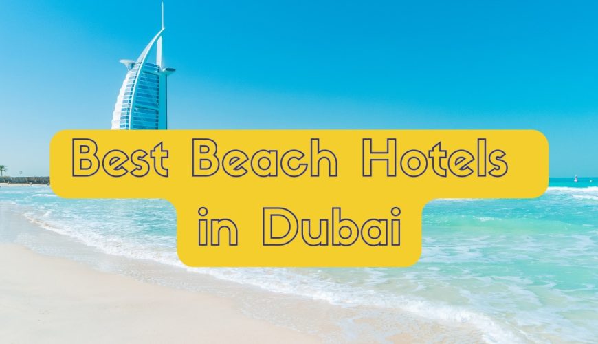 Beach Hotels in Dubai