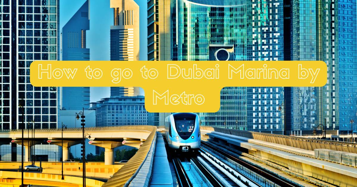 How to go to Dubai marina by metro