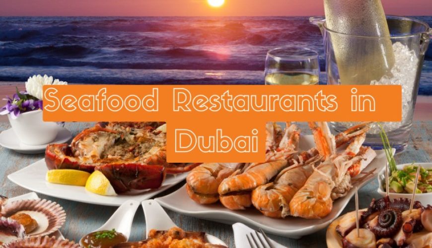 Seafood Restaurants in Dubai