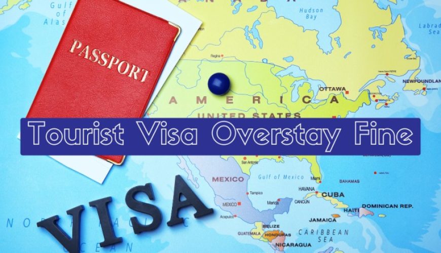 Tourist Visa Overstay Fine