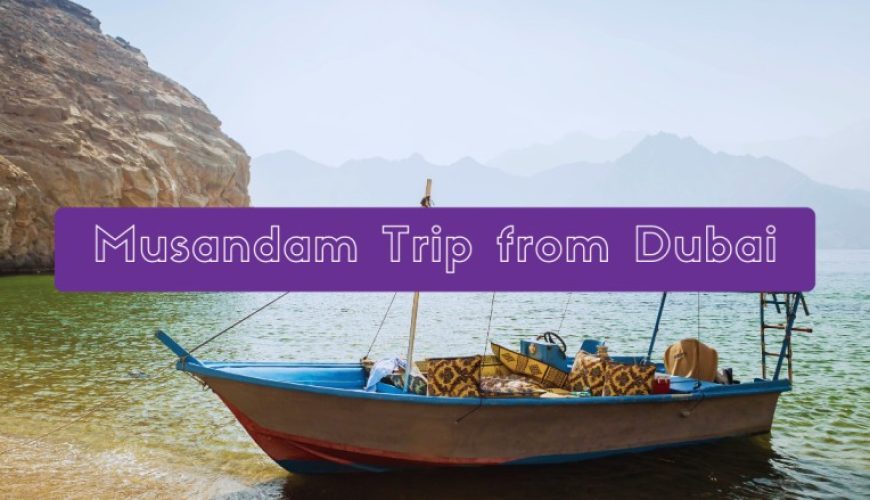 Musandam Trip from Dubai