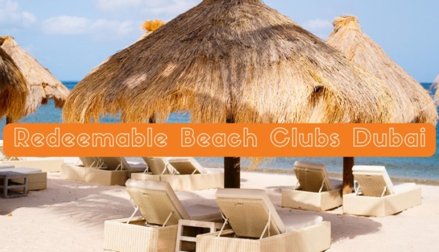 Redeemable Beach Clubs Dubai